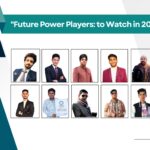 "Future Power Players: to Watch in 2025"