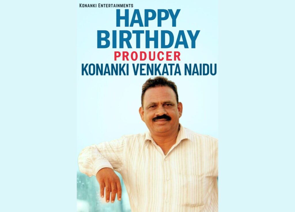 Producer Konanki Venkata Naidu – A Visionary Behind the Lens