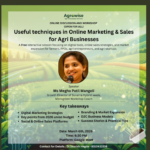 Empowering Agri Businesses through Digital Growth Agrowise presents a FREE online discussion & workshop on Useful Techniques in Online Marketing & Sales for Agri Businesses Cultivating Digital Success: Empowering Agri Businesses for Sustainable Growth In today’s evolving marketplace, agriculture is no longer confined to traditional mandis and middlemen. The digital era has opened new pathways for farmers, FPOs, agri-entrepreneurs, and agri-startups to connect directly with consumers, build trusted brands, and scale sustainably. Recognizing this powerful shift, Agrowise is launching a meaningful initiative designed to equip agri businesses with practical tools for measurable growth. Agrowise presents a FREE Online Discussion & Workshop on Useful Techniques in Online Marketing & Sales for Agri Businesses — a focused, insight-driven session aimed at strengthening the digital capabilities of the agricultural ecosystem. Why Digital Growth Matters for Agriculture Consumer behavior has transformed significantly. Today’s buyers actively search online for organic produce, traceable food sources, specialty crops, and local brands they can trust. This shift creates immense opportunities for agri businesses to: Build strong and credible digital brands Adopt Direct-to-Consumer (D2C) business models Implement structured digital marketing strategies Leverage online sales platforms effectively Create scalable and affordable growth systems Understanding the importance of digital presence is only the first step. The real challenge lies in applying it strategically and profitably. This workshop is designed to bridge that gap with practical insights and simplified frameworks tailored specifically for agriculture-based enterprises. What Participants Will Gain The session will provide actionable knowledge on: Digital marketing strategies customized for agri businesses Building and scaling D2C models Branding approaches that enhance consumer trust Identifying and selecting the right online sales platforms Practical frameworks for sustainable and long-term growth The focus will remain on clarity, implementation, and real-world application rather than theory alone. Event Details Date: 6th March 2026 Time: 6:30 PM Platform: Google Meet Registration Link: https://forms.gle/ac5P7ogvQLrnKJkp6 Registration is mandatory. For participation and sponsorship opportunities: Dr. Saurish Hegde – +91 8310431538 Sponsorship Opportunities The event also offers sponsorship opportunities for organizations seeking direct engagement with farmers, Farmer Producer Organizations (FPOs), agri-entrepreneurs, and agri-startups. It presents a valuable platform to connect with a growth-oriented and forward-thinking agricultural audience. About Agrowise Agrowise specializes in providing marketing, branding, and sales growth solutions for agri businesses through scalable and affordable approaches. With a deep understanding of sector-specific challenges, the organization delivers strategies that are practical, measurable, and impact-driven. Agrowise is the sister company of Food Chain Campaign, an educational initiative founded by Dr. Saurish Hegde and Mr. Yathish Thukaram. The campaign focuses on promoting farming and agriculture as a progressive and future-ready occupation by encouraging innovation, entrepreneurship, and sustainability. Moving Towards the Future of Farming Agriculture today is not only about cultivation; it is equally about communication, positioning, branding, and building direct consumer relationships. Digital growth is no longer optional — it is essential for long-term success. This workshop represents an important step for agri businesses aiming to strengthen their digital presence and unlock new opportunities in an increasingly connected marketplace. Empowering Agri Businesses Through Digital Growth | FREE Online Marketing Workshop by Agrowise