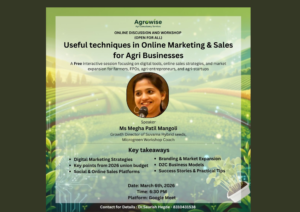 Empowering Agri Businesses through Digital Growth Agrowise presents a FREE online discussion & workshop on Useful Techniques in Online Marketing & Sales for Agri Businesses Cultivating Digital Success: Empowering Agri Businesses for Sustainable Growth In today’s evolving marketplace, agriculture is no longer confined to traditional mandis and middlemen. The digital era has opened new pathways for farmers, FPOs, agri-entrepreneurs, and agri-startups to connect directly with consumers, build trusted brands, and scale sustainably. Recognizing this powerful shift, Agrowise is launching a meaningful initiative designed to equip agri businesses with practical tools for measurable growth. Agrowise presents a FREE Online Discussion & Workshop on Useful Techniques in Online Marketing & Sales for Agri Businesses — a focused, insight-driven session aimed at strengthening the digital capabilities of the agricultural ecosystem. Why Digital Growth Matters for Agriculture Consumer behavior has transformed significantly. Today’s buyers actively search online for organic produce, traceable food sources, specialty crops, and local brands they can trust. This shift creates immense opportunities for agri businesses to: Build strong and credible digital brands Adopt Direct-to-Consumer (D2C) business models Implement structured digital marketing strategies Leverage online sales platforms effectively Create scalable and affordable growth systems Understanding the importance of digital presence is only the first step. The real challenge lies in applying it strategically and profitably. This workshop is designed to bridge that gap with practical insights and simplified frameworks tailored specifically for agriculture-based enterprises. What Participants Will Gain The session will provide actionable knowledge on: Digital marketing strategies customized for agri businesses Building and scaling D2C models Branding approaches that enhance consumer trust Identifying and selecting the right online sales platforms Practical frameworks for sustainable and long-term growth The focus will remain on clarity, implementation, and real-world application rather than theory alone. Event Details Date: 6th March 2026 Time: 6:30 PM Platform: Google Meet Registration Link: https://forms.gle/ac5P7ogvQLrnKJkp6 Registration is mandatory. For participation and sponsorship opportunities: Dr. Saurish Hegde – +91 8310431538 Sponsorship Opportunities The event also offers sponsorship opportunities for organizations seeking direct engagement with farmers, Farmer Producer Organizations (FPOs), agri-entrepreneurs, and agri-startups. It presents a valuable platform to connect with a growth-oriented and forward-thinking agricultural audience. About Agrowise Agrowise specializes in providing marketing, branding, and sales growth solutions for agri businesses through scalable and affordable approaches. With a deep understanding of sector-specific challenges, the organization delivers strategies that are practical, measurable, and impact-driven. Agrowise is the sister company of Food Chain Campaign, an educational initiative founded by Dr. Saurish Hegde and Mr. Yathish Thukaram. The campaign focuses on promoting farming and agriculture as a progressive and future-ready occupation by encouraging innovation, entrepreneurship, and sustainability. Moving Towards the Future of Farming Agriculture today is not only about cultivation; it is equally about communication, positioning, branding, and building direct consumer relationships. Digital growth is no longer optional — it is essential for long-term success. This workshop represents an important step for agri businesses aiming to strengthen their digital presence and unlock new opportunities in an increasingly connected marketplace. Empowering Agri Businesses Through Digital Growth | FREE Online Marketing Workshop by Agrowise