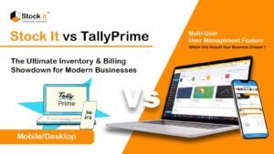 Stock It vs TallyPrime: Complete Feature & Pricing Comparison